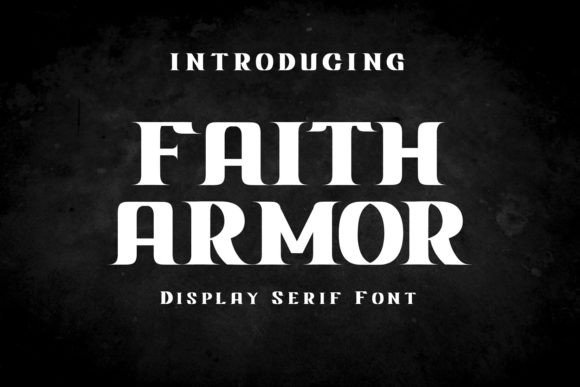Faith Armor: A Bold Serif Typeface for Branding